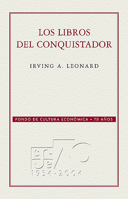 Los libros del conquistador, Irving Albert Leonard