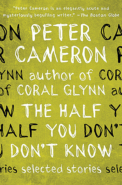 The Half You Don't Know, Peter Cameron