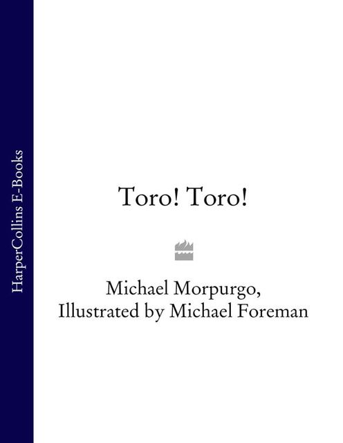 Toro! Toro, Michael Morpurgo