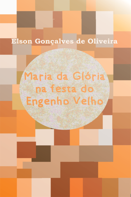 Maria da Glória na festa do Engenho Velho, Elson Gonçalves de Oliveira