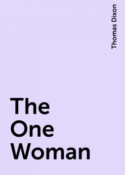 The One Woman, Thomas Dixon