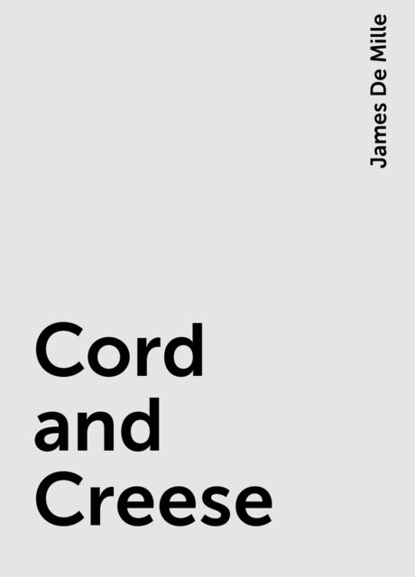 Cord and Creese, James De Mille