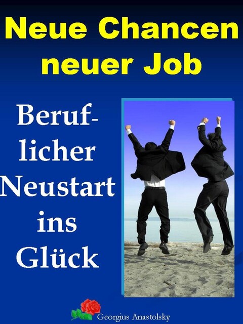 Neue Chancen neuer Job, Georgius Anastolsky