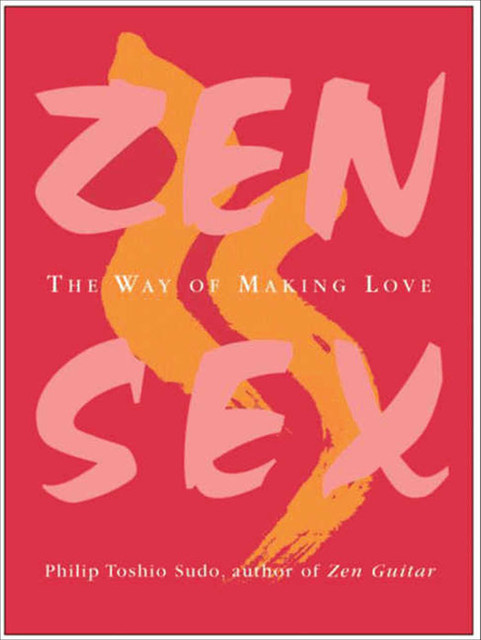 Zen Sex, Philip T. Sudo