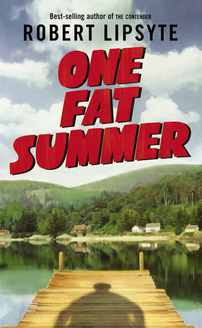 One Fat Summer, Robert Lipsyte