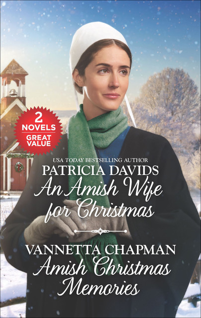 An Amish Wife for Christmas and Amish Christmas Memories, Vannetta Chapman, Patricia Davids