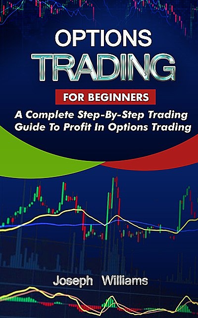 Options Trading For Beginners, Joseph Williams