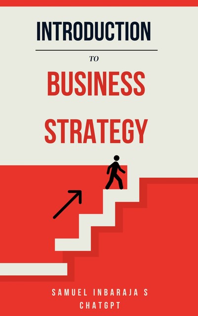 Introduction to Business Strategy, Samuel Inbaraja S