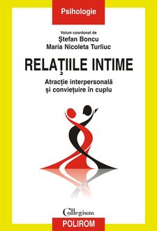 Relațiile intime. Atracție interpersonală și conviețuire în cuplu, Ştefan Boncu, Maria Nicoleta Turliuc