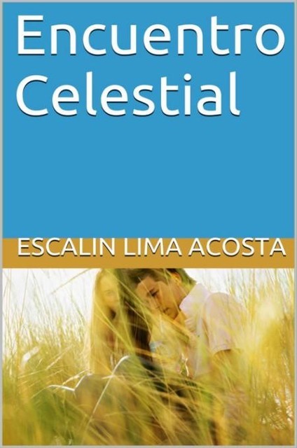 Encuentro celestial, Escalin Lima Acosta