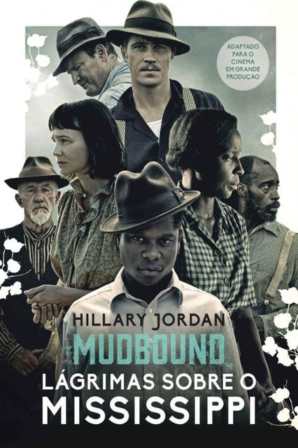 Mudbound: Lágrimas sobre o Mississippi, Hillary Jordan