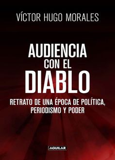 Audiencia Con El Diablo, Ví­Ctor Hugo Morales