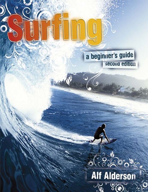 Surfing: A Beginner's Guide, Alf Alderson, Sean Davey