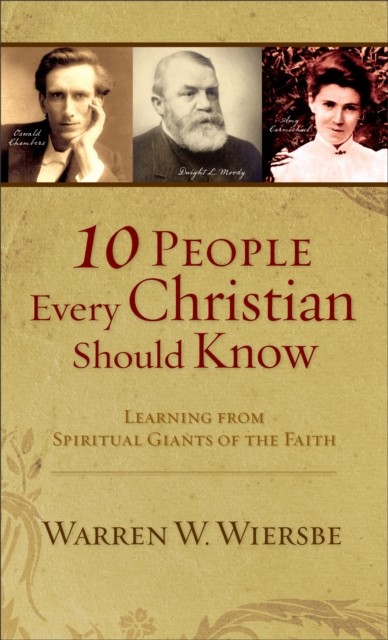 10 People Every Christian Should Know (Ebook Shorts), Warren W. Wiersbe