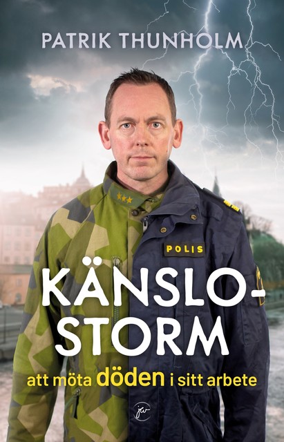 Känslostorm: att möta döden i sitt arbete, Patrik Thunholm