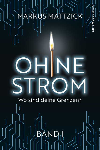 Ohne Strom – Wo sind deine Grenzen? (Band 1), Markus Mattzick