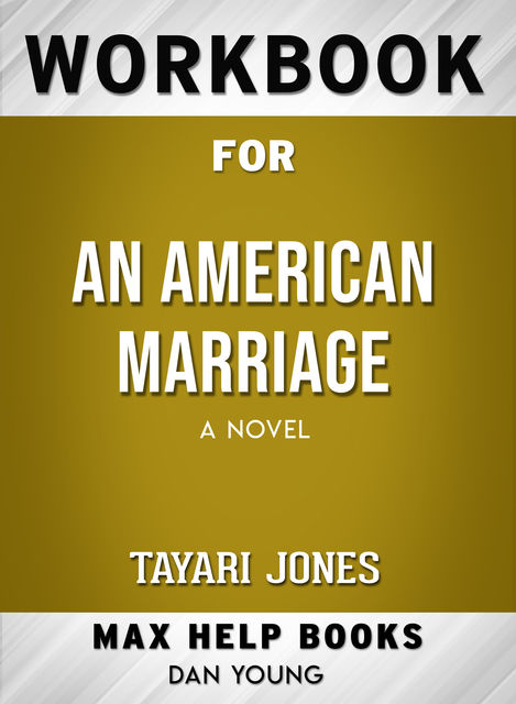 Workbook for An American Marriage: A Novel (Max-Help Books), Dan Young