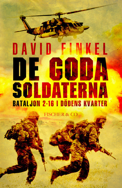 De goda soldaterna – bataljon 2–16 i dödens kvarter, David Finkel