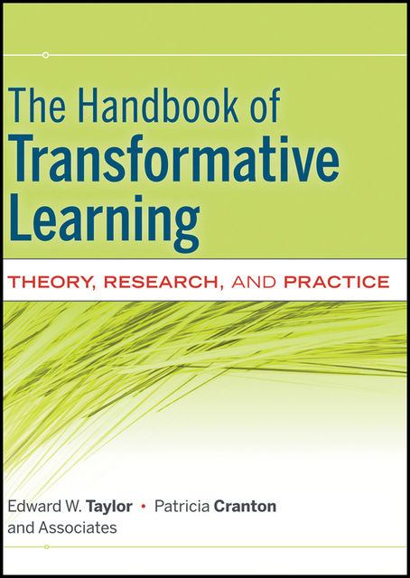 The Handbook of Transformative Learning, Edward Taylor, Patricia Cranton