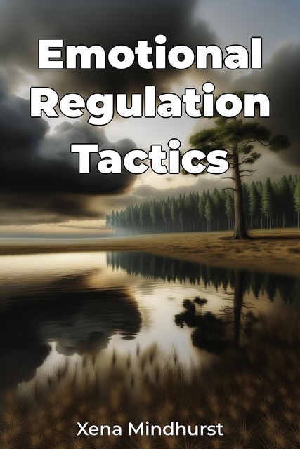 Emotional Regulation Tactics, Xena Mindhurst