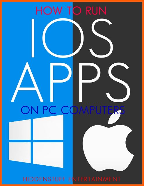 How to Run Ios Apps On Pc Computers, HiddenStuff Entertainment
