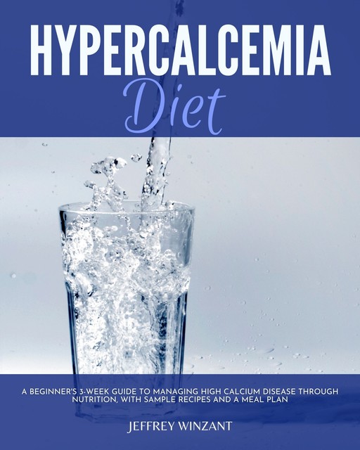 Hypercalcemia Diet Plan, Jeffrey Winzant
