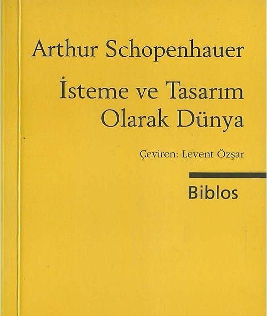 arthur schopenhauer isteme ve tasarc4b1m olarak dc3bcnya, Arthur Schopenhauer