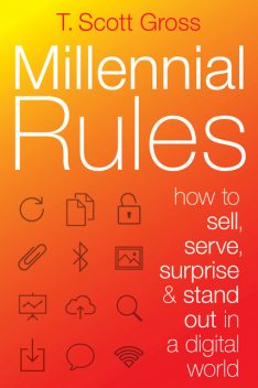 Millennial Rules, T. Scott Gross