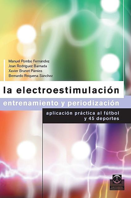 La electroestimulación, Bernardo Requena Sánchez, Joan Rodríguez Barnada, Manuel Pombo-Fernández, Xavier Brunet Pamies