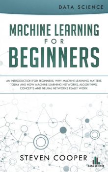 Machine Learning for Beginners, Steven Cooper