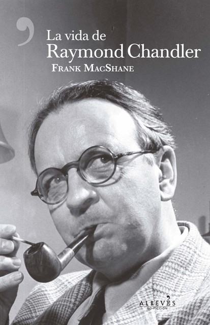 La vida de Raymond Chandler, Frank MacShane