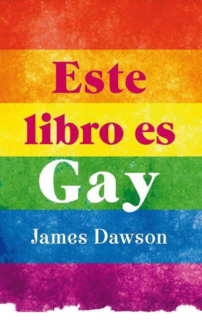 Este libro es gay, James Dawson