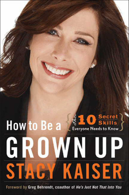How to Be a Grown Up, Stacy Kaiser