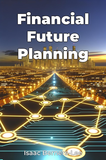 Financial Future Planning, Isaac Berners-Lee