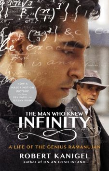 The Man Who Knew Infinity, Robert Kanigel