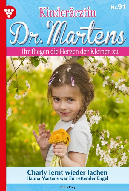 Kinderärztin Dr. Martens 91 – Arztroman, Britta Frey