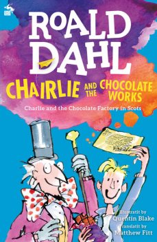 Chairlie and the Chocolate Works, Roald Dahl