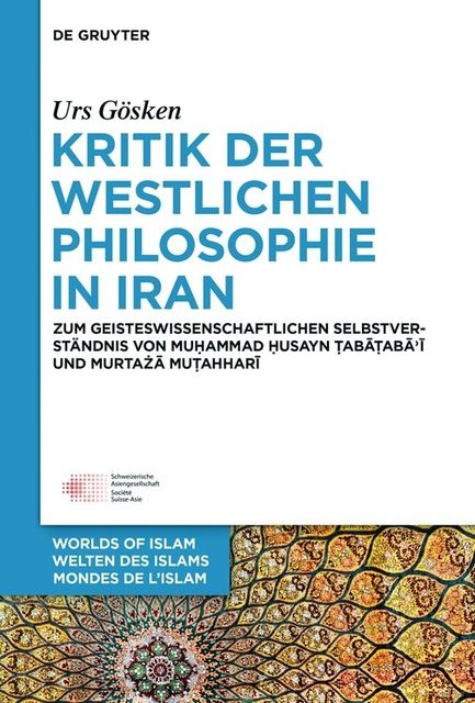 Kritik der westlichen Philosophie in Iran, Urs Gösken