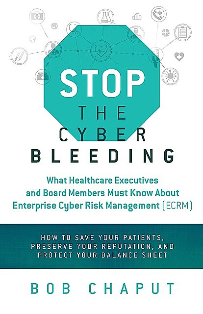 Stop The Cyber Bleeding, Bob Chaput