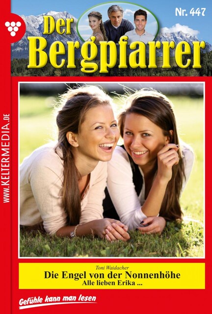 Der Bergpfarrer 447 – Heimatroman, Toni Waidacher