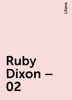 Ruby Dixon – 02, Liliana