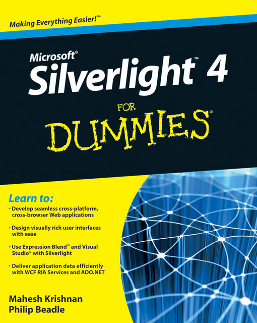 Microsoft Silverlight 4 For Dummies, Mahesh Krishnan, Phillip Beadle