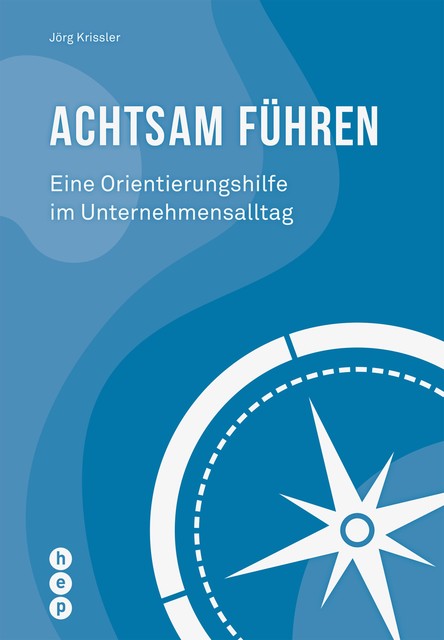Achtsam führen (E-Book), Jörg Krissler