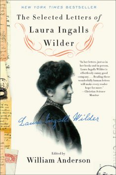 The Selected Letters of Laura Ingalls Wilder, Laura Ingalls Wilder, William Anderson