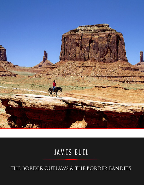 The Border Outlaws & The Border Bandits, James W. Buel