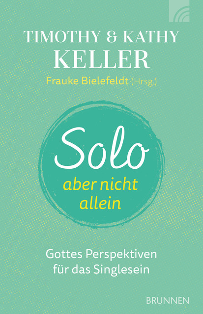 Solo, aber nicht allein, Timothy Keller, Kathy Keller