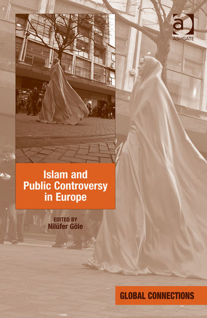 Islam and Public Controversy in Europe, Nilüfer Göle