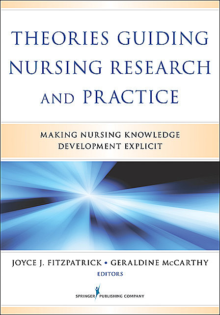 Theories Guiding Nursing Research and Practice, Geraldine McCarthy, Joyce J.Fitzpatrick