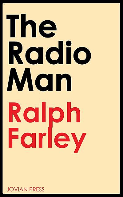 The Radio Man, Ralph Farley