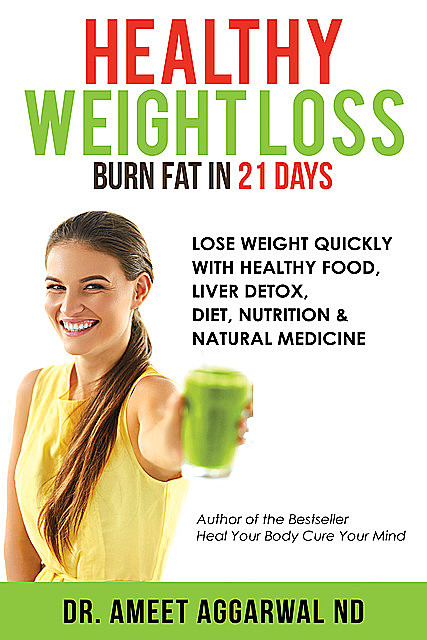 Healthy Weight Loss – Burn Fat in 21 Days, Ameet Aggarwal